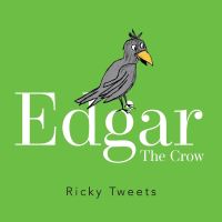 Book Cover for Edgar The Crow by Ricky Tweets