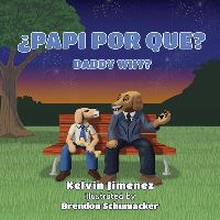 Book Cover for Papi Por Que - Daddy Why by Kelvin Jimenez
