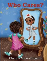 Book Cover for Who Cares? by Chanda MinorBrigance