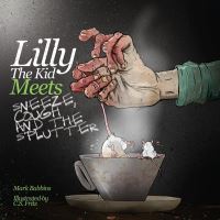 Book Cover for Lilly the Kid Meets Sneeze, Cough and the Splutter by Mark Babbins