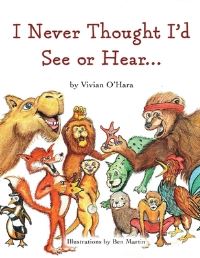 Book Cover for I Never Thought I'd See or Hear... by Vivian OâHara