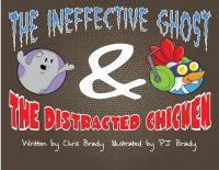 Book Cover for The Ineffective Ghost & The Distracted Chicken by Chris Brady