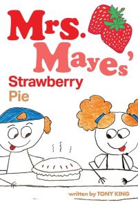 Book Cover for Mrs. Mayes' Strawberry Pie by Tony King