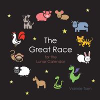 Book Cover for The Great Race for the Lunar Calendar by Valerie Tsen