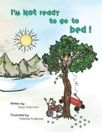 Book Cover for I'm Not Ready To Go To Bed! by Rozzi Osterman