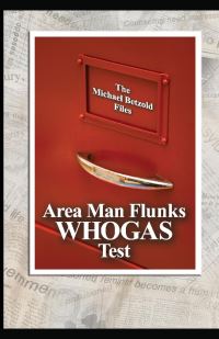 Book Cover for Area Man Flunks WHOGAS Test by Michael Betzold