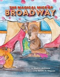 Book Cover for The Magical Mice of Broadway by Mark Robinson