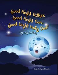 Book Cover for Good Night Father, Good Night Son, Good Night Holy One! by MJ Huling