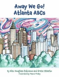 Book Cover for Away We Go! Atlanta ABCs by Greta Ytterbo, Alex Douglass Robinson
