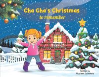 Book Cover for Cha Cha's Christmas to Remember by Charleen Carothers