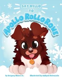 Book Cover for Say Hello to Apollo Rollo Rowe by Gregory Moore