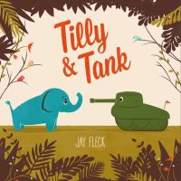 Book Cover for Tilly & Tank by Jay Fleck