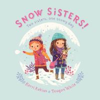 Book Cover for Snow Sisters! by Kerri Kokias