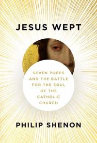 Book Cover for Jesus Wept by Philip Shenon