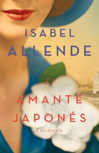Book Cover for El Amante Japonés / The Japanese Lover by Isabel Allende