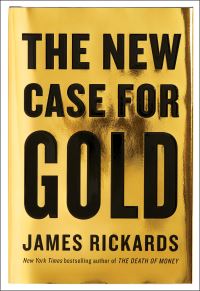 Book Cover for The New Case for Gold by James Rickards