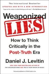 Book Cover for Weaponized Lies by Daniel J Levitin