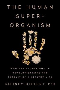 Book Cover for The Human Superorganism by Rodney R Dietert