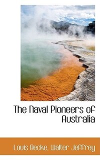 Book Cover for The Naval Pioneers of Australia by Louis Becke