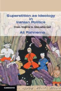 Book Cover for Superstition as Ideology in Iranian Politics by Ali Rahnama
