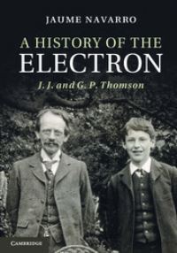 Book Cover for A History of the Electron by Jaume Navarro