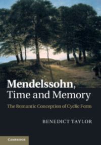Book Cover for Mendelssohn, Time and Memory by Benedict Taylor