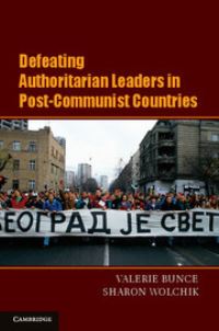 Book Cover for Defeating Authoritarian Leaders in Postcommunist Countries by Valerie Bunce, Sharon L Wolchik