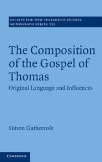 Book Cover for The Composition of the Gospel of Thomas by Simon J. Gathercole