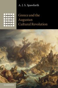 Book Cover for Greece and the Augustan Cultural Revolution by Antony Spawforth