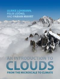 Book Cover for An Introduction to Clouds by Ulrike Lohmann, Felix Lüönd, Fabian Mahrt