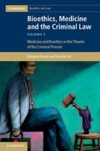 Book Cover for Bioethics, Medicine, and the Criminal Law. Volume III Medicine and Bioethics in the Theatre of the Criminal Process by Margaret Brazier, Suzanne Ost
