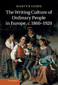 Book Cover for The Writing Culture of Ordinary People in Europe, C.1860-1920 by Martyn Lyons