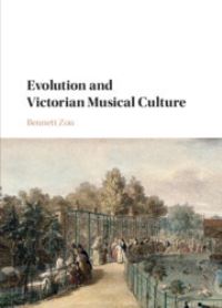 Book Cover for Evolution and Victorian Musical Culture by Bennett Zon