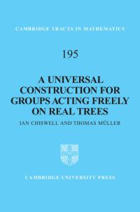 Book Cover for A Universal Construction for Groups Acting Freely on Real Trees by Ian Chiswell, T W Müller