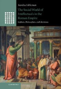 Book Cover for The Social World of Intellectuals in the Roman Empire by Kendra Eshleman