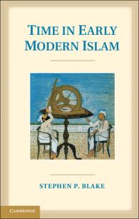 Book Cover for Time in Early Modern Islam by Stephen P Blake