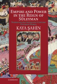 Book Cover for Empire and Power in the Reign of Süleyman by Kaya ­Sahin