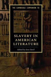 Book Cover for The Cambridge Companion to Slavery in American Literature by Ezra F Tawil