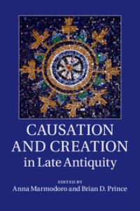 Book Cover for Causation and Creation in Late Antiquity by Anna Marmodoro