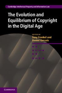 Book Cover for The Evolution and Equilibrium of Copyright in the Digital Age by Susy Frankel, Daniel J Gervais