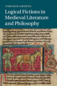 Book Cover for Logical Fictions in Medieval Literature and Philosophy by Virginie Elisabeth Greene