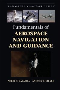 Book Cover for Fundamentals of Aerospace Navigation and Guidance by Pierre T Kabamba, Anouck Girard
