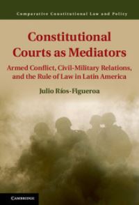 Book Cover for Constitutional Courts as Mediators by Julio Ríos Figueroa
