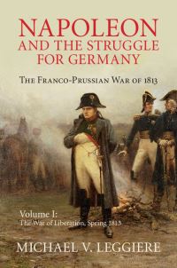 Book Cover for Napoleon and the Struggle for Germany Volume 1 by Michael V Leggiere