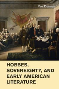 Book Cover for Hobbes, Sovereignty, and Early American Literature by Paul Downes