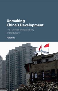 Book Cover for Unmaking China's Development by Peter Ho