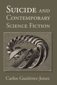 Book Cover for Suicide and Contemporary Science Fiction by Carl GutiérrezJones
