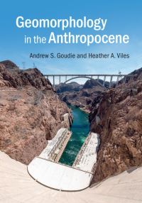 Book Cover for Geomorphology in the Anthropocene by Andrew Goudie, Heather A Viles