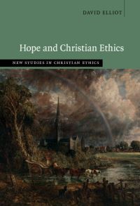 Book Cover for Hope and Christian Ethics by David Catholic University of America, Washington DC Elliot