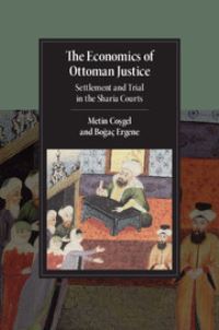 Book Cover for The Economics of Ottoman Justice by Metin Co­sgel, Bogaç A Ergene